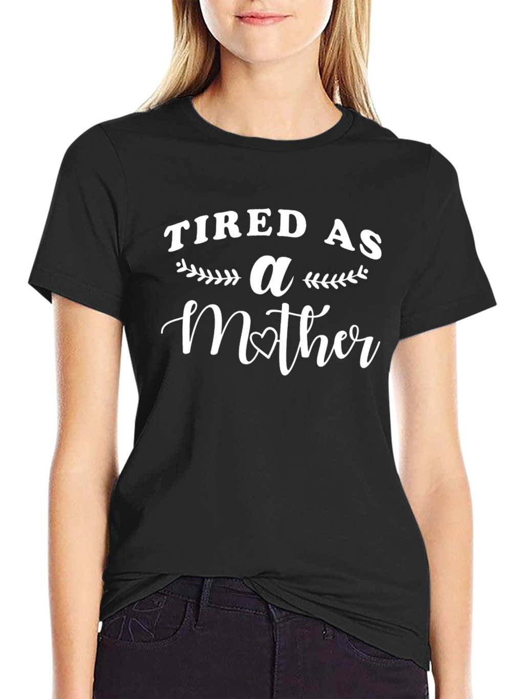 Tired as a Mother T-Shirt - Black Graphic Tee