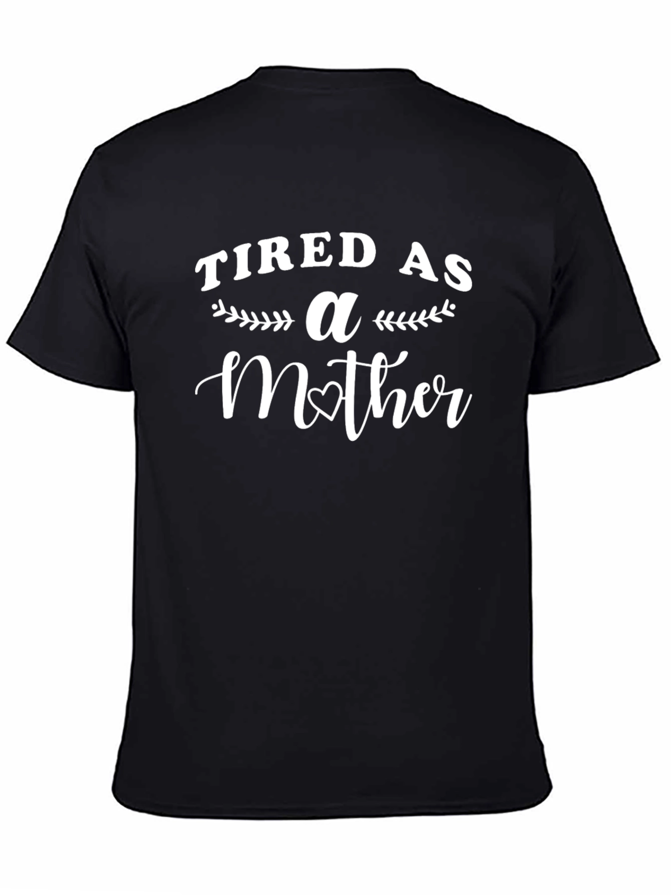 Tired as a Mother T-Shirt - Black Graphic Tee