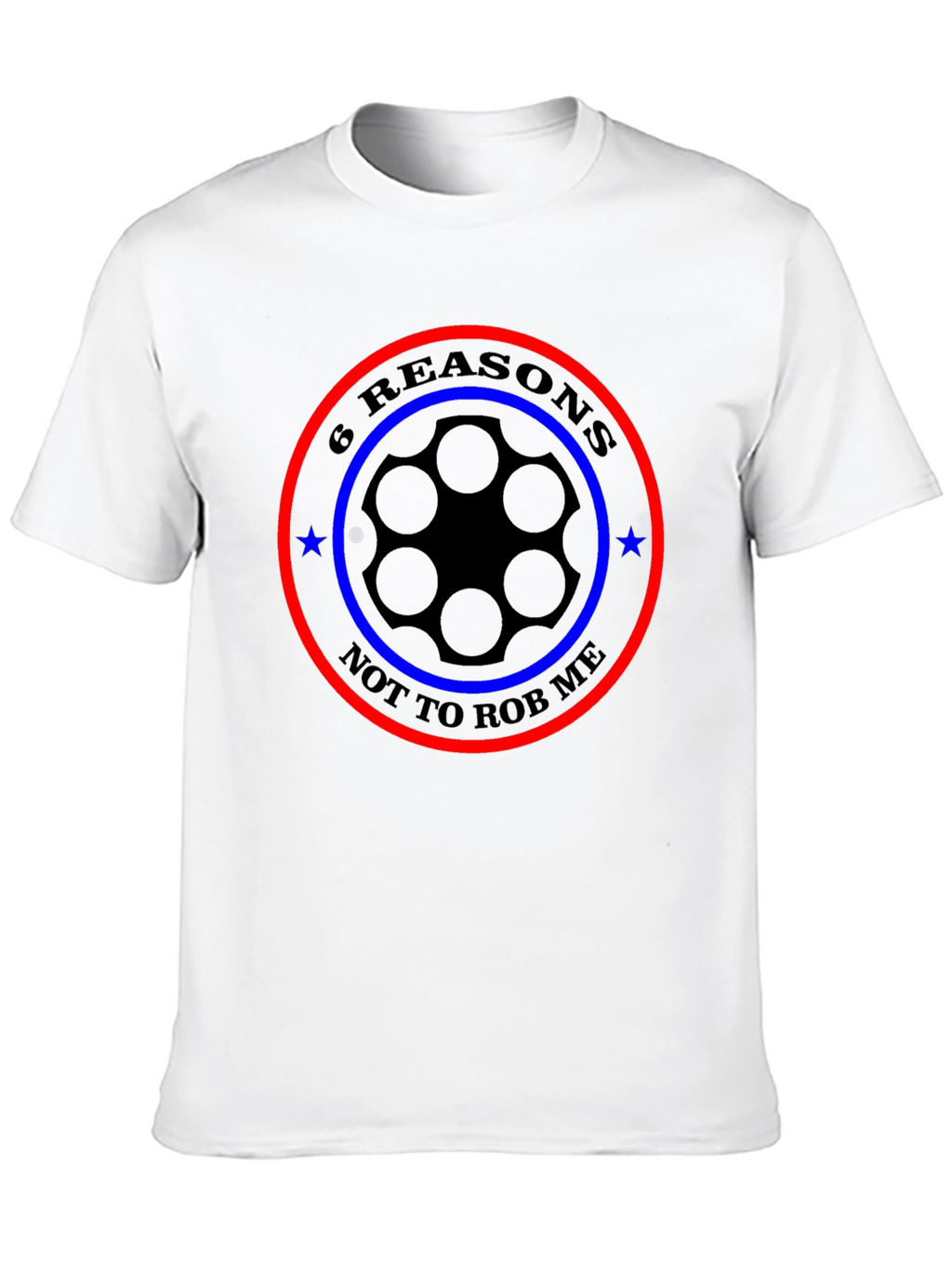 6 Reasons Not To Rob Me T-Shirt