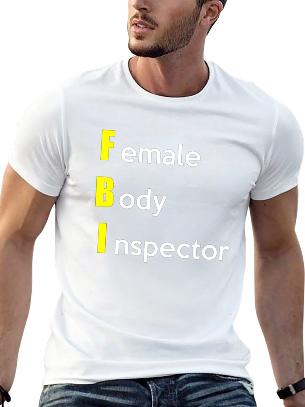 FBI: Female Body Inspector Graphic T-Shirt
