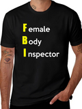 FBI: Female Body Inspector Graphic T-Shirt