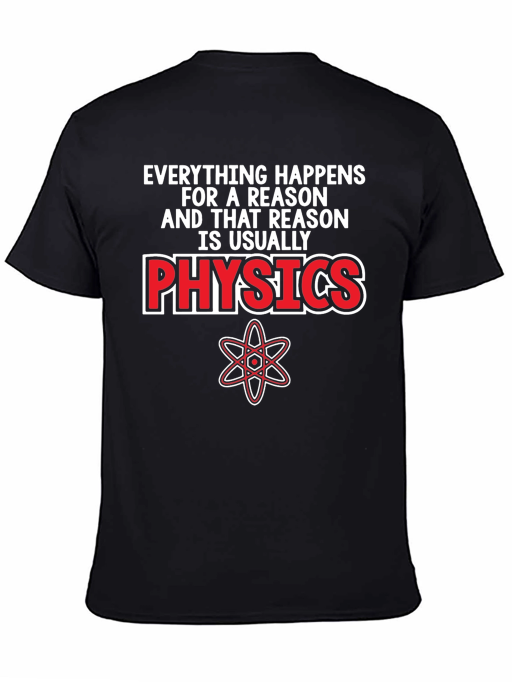 Physics T-Shirt - Everything Happens For A Reason