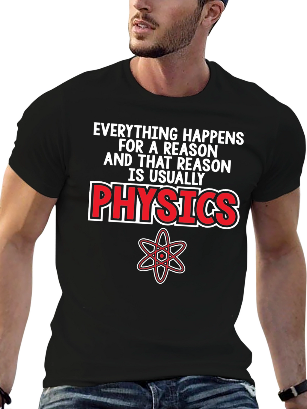 Physics T-Shirt - Everything Happens For A Reason