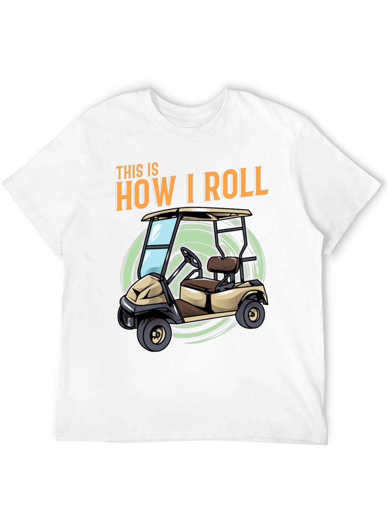 This Is How I Roll Golf Cart T-Shirt