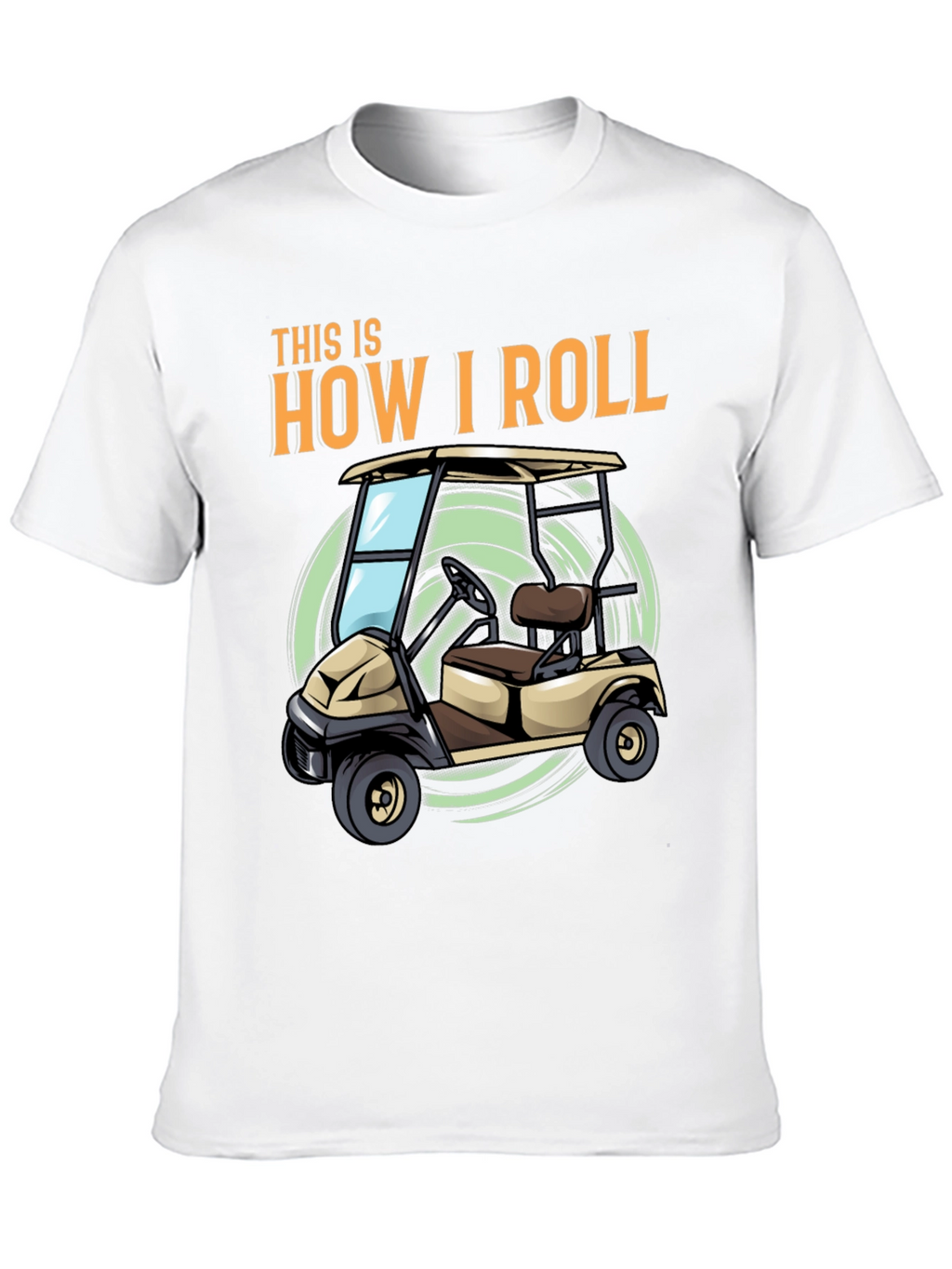 This Is How I Roll Golf Cart T-Shirt