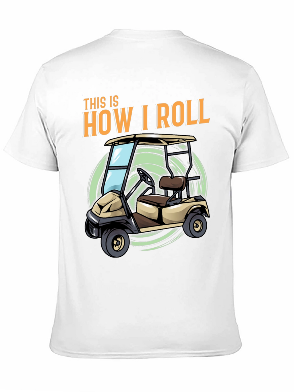This Is How I Roll Golf Cart T-Shirt