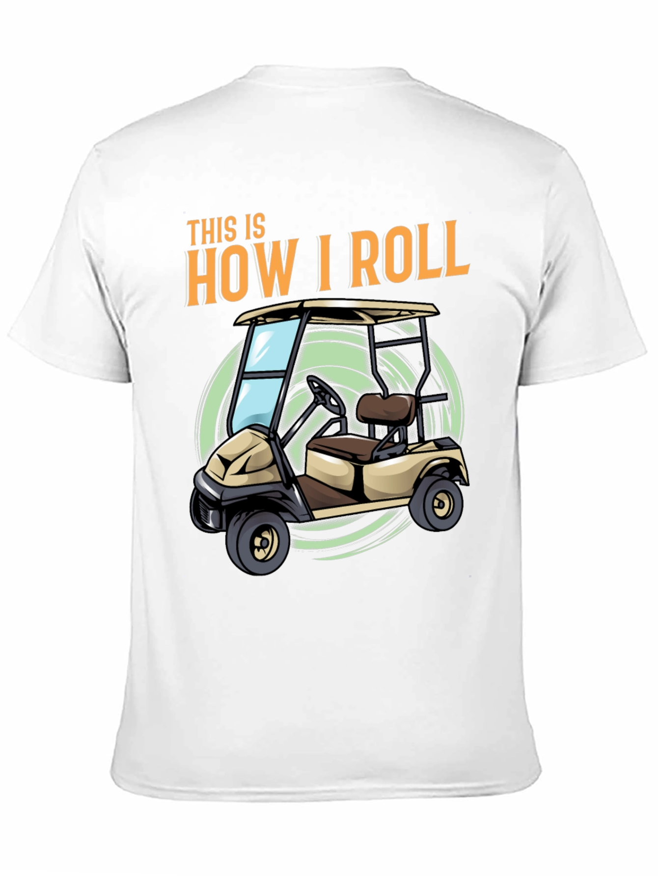 This Is How I Roll Golf Cart T-Shirt