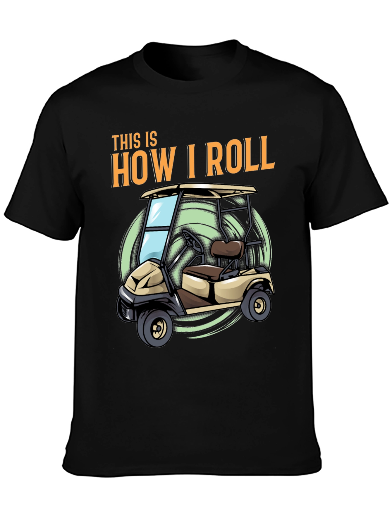 This Is How I Roll Golf Cart T-Shirt
