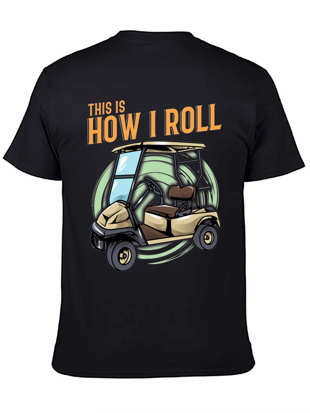 This Is How I Roll Golf Cart T-Shirt
