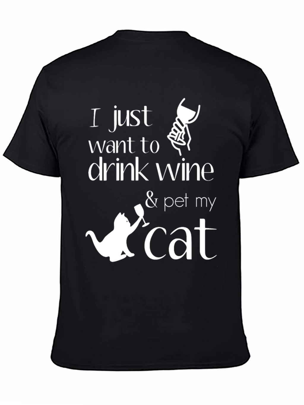 Drink Wine and Pet My Cat T-Shirt