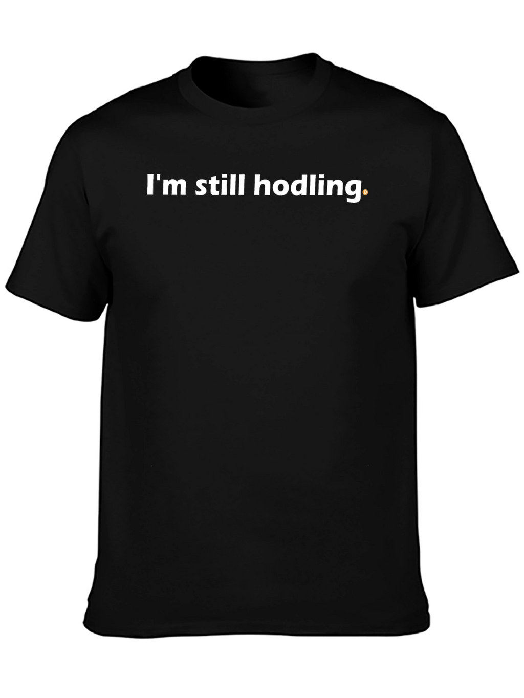 Im Still Hodling Black T-Shirt Crypto Trader Tee