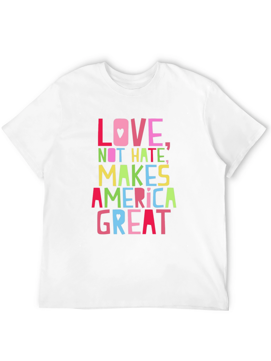 Love Not Hate Makes America Great T-Shirt