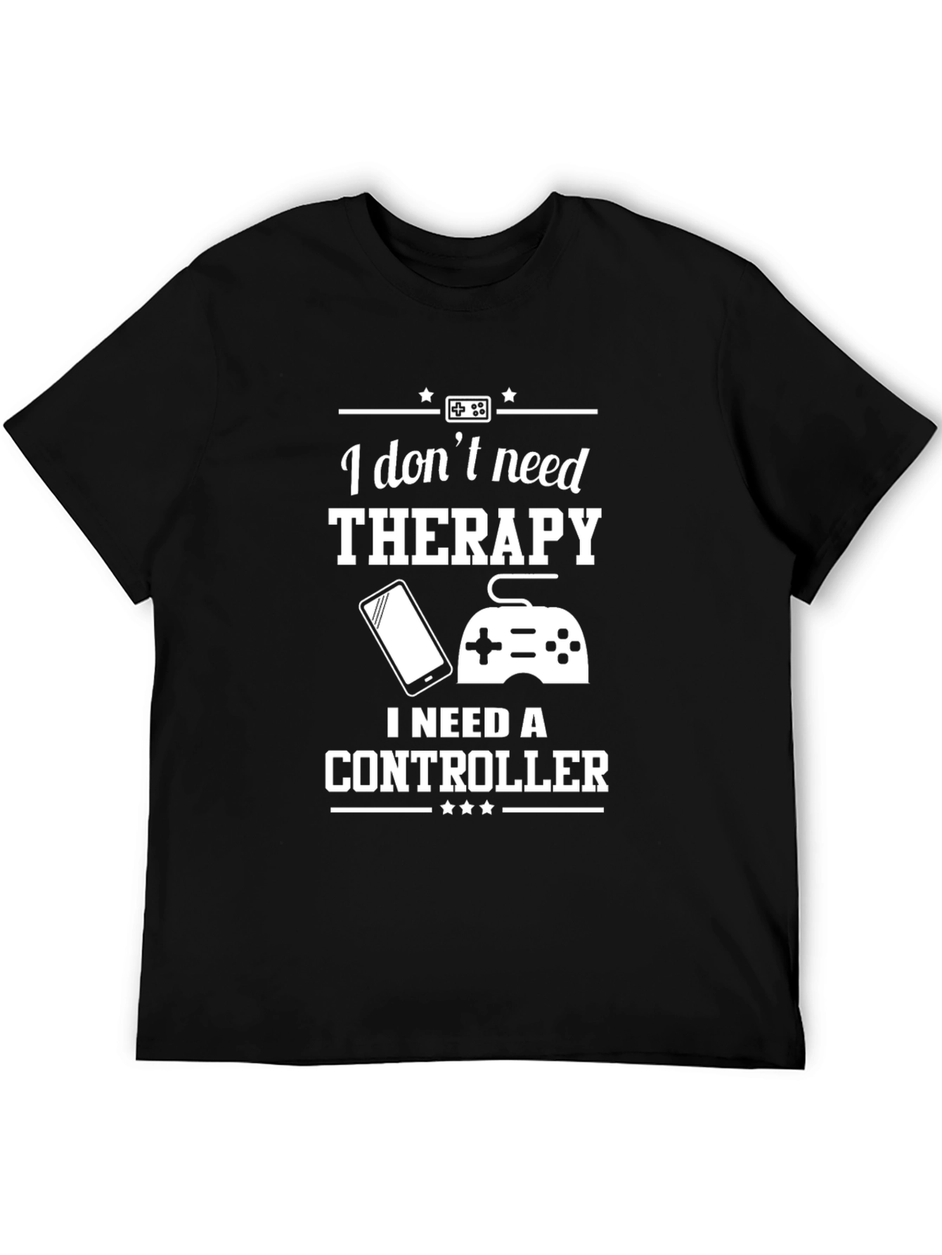 I Dont Need Therapy Controller T-Shirt