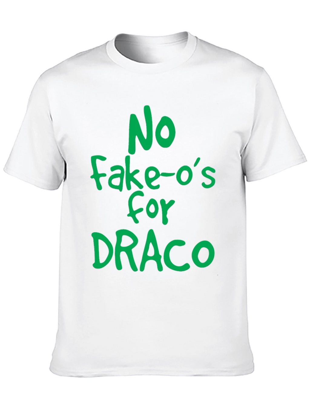 No Fake-Os for Draco T-Shirt
