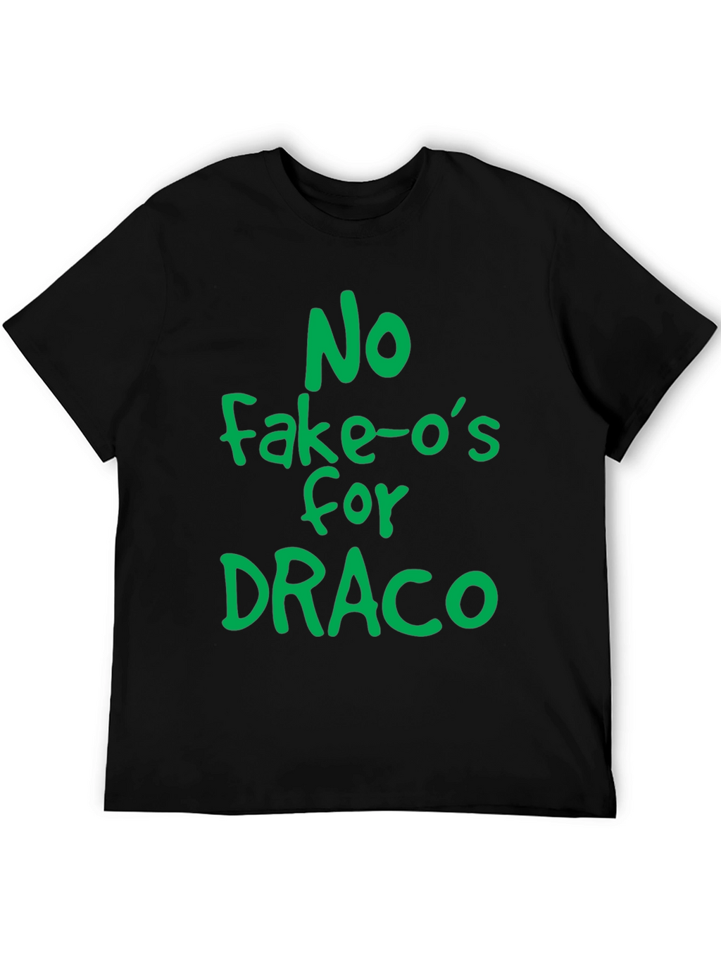 No Fake-Os for Draco T-Shirt