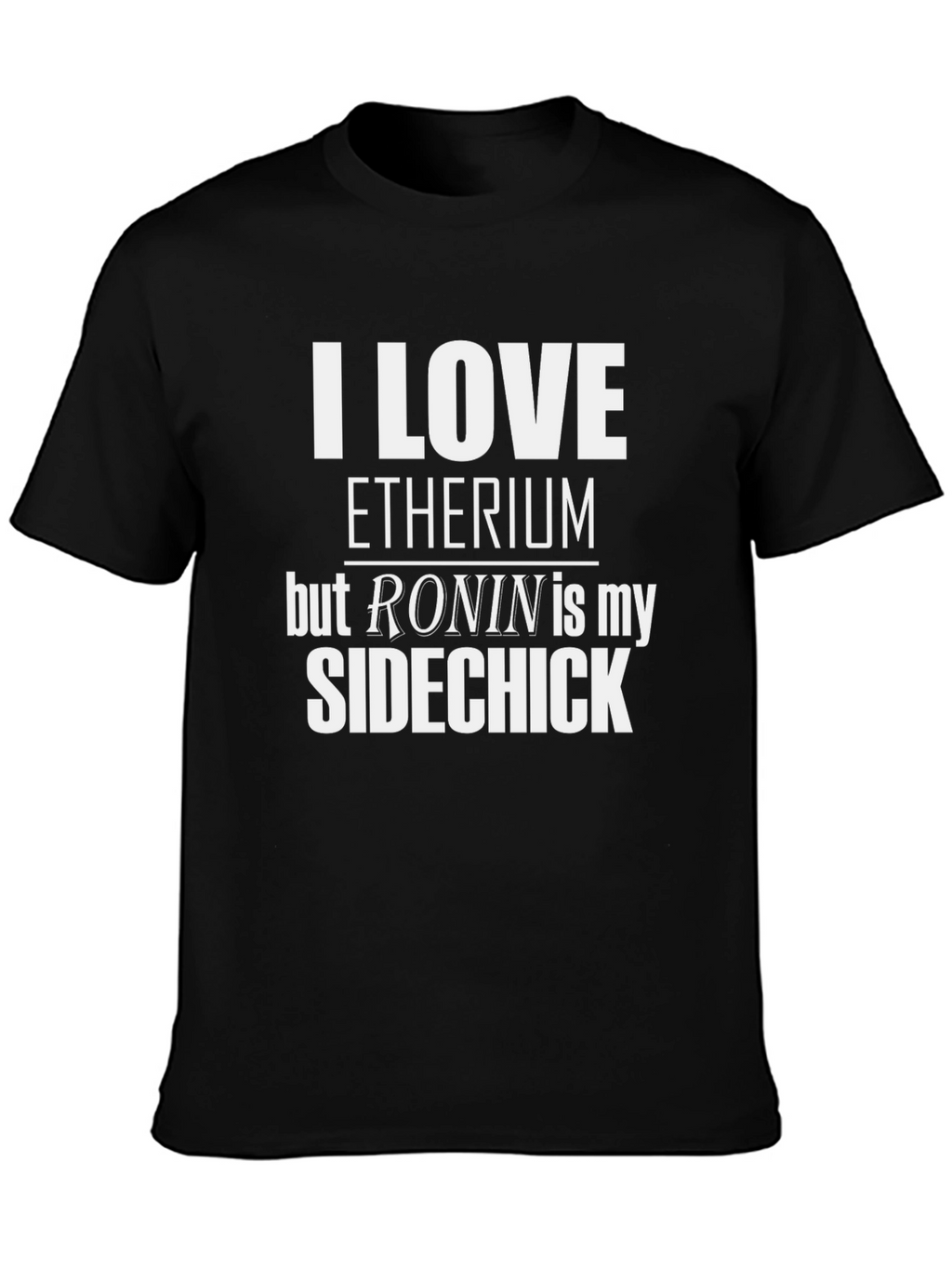 I Love Ethereum Ronin Sidechick T-Shirt