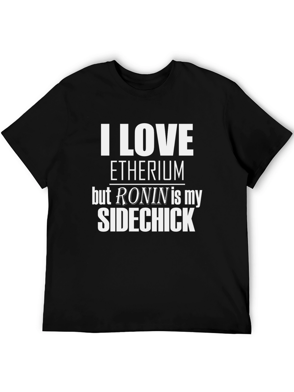 I Love Ethereum Ronin Sidechick T-Shirt