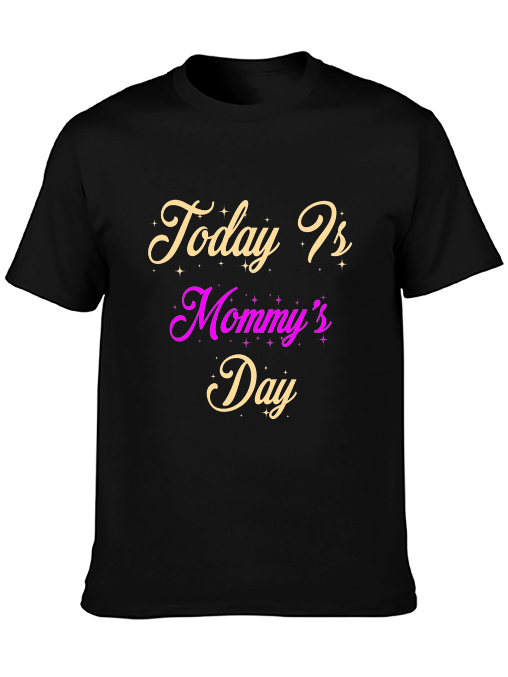 Today Is Mommys Day T-Shirt