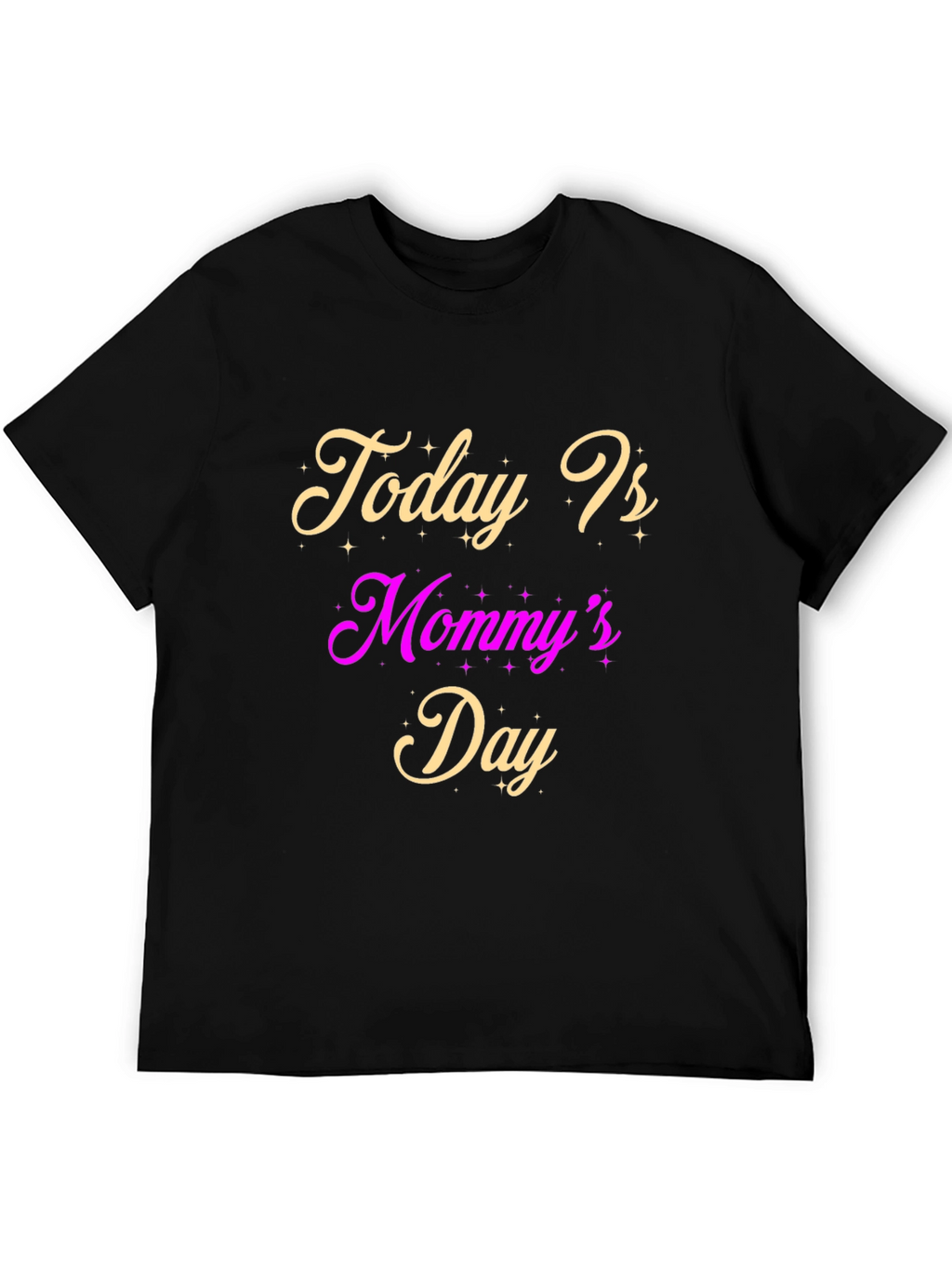Today Is Mommys Day T-Shirt