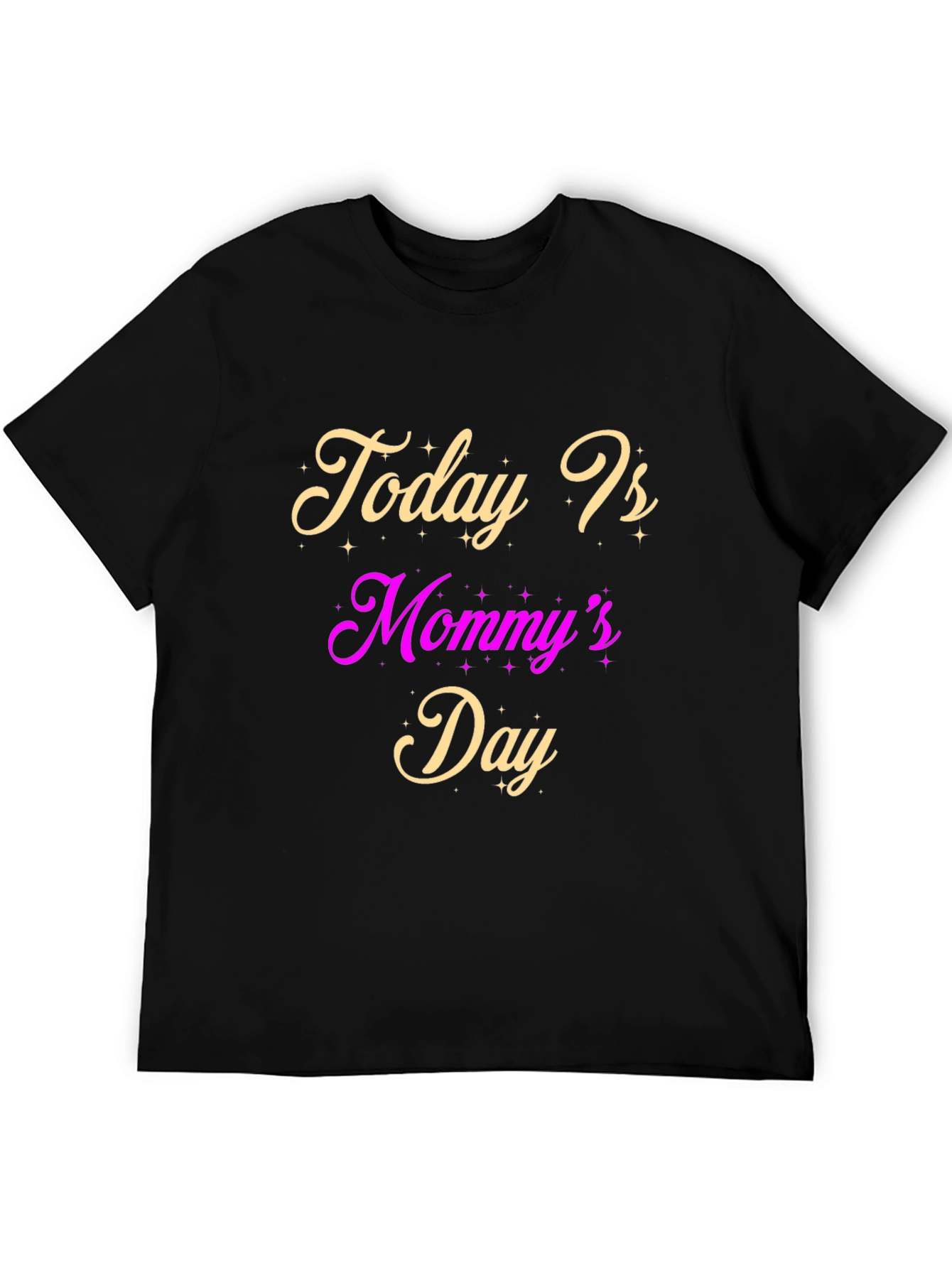 Today Is Mommys Day T-Shirt