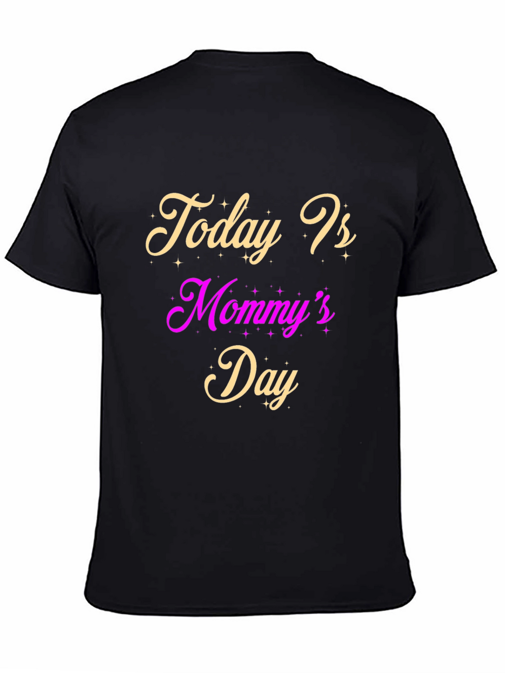 Today Is Mommys Day T-Shirt