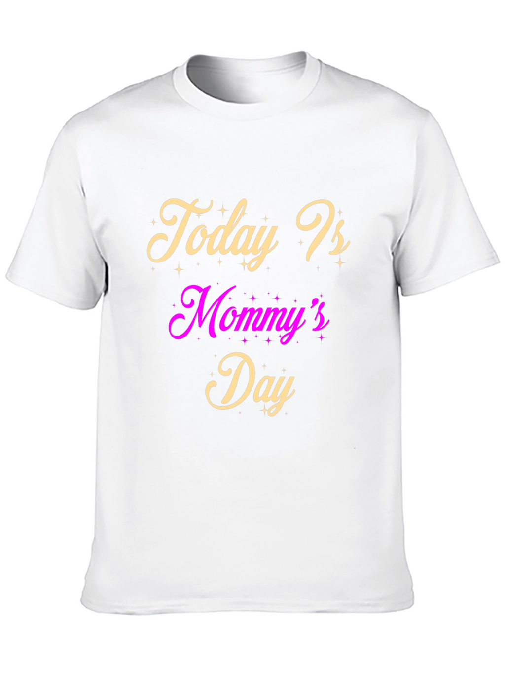 Today Is Mommys Day T-Shirt