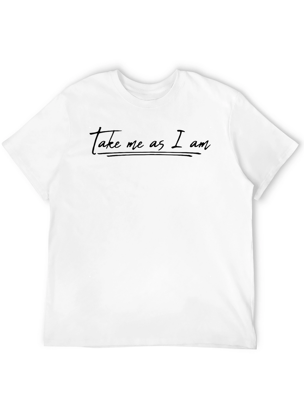 Take Me As I Am Black T-Shirt