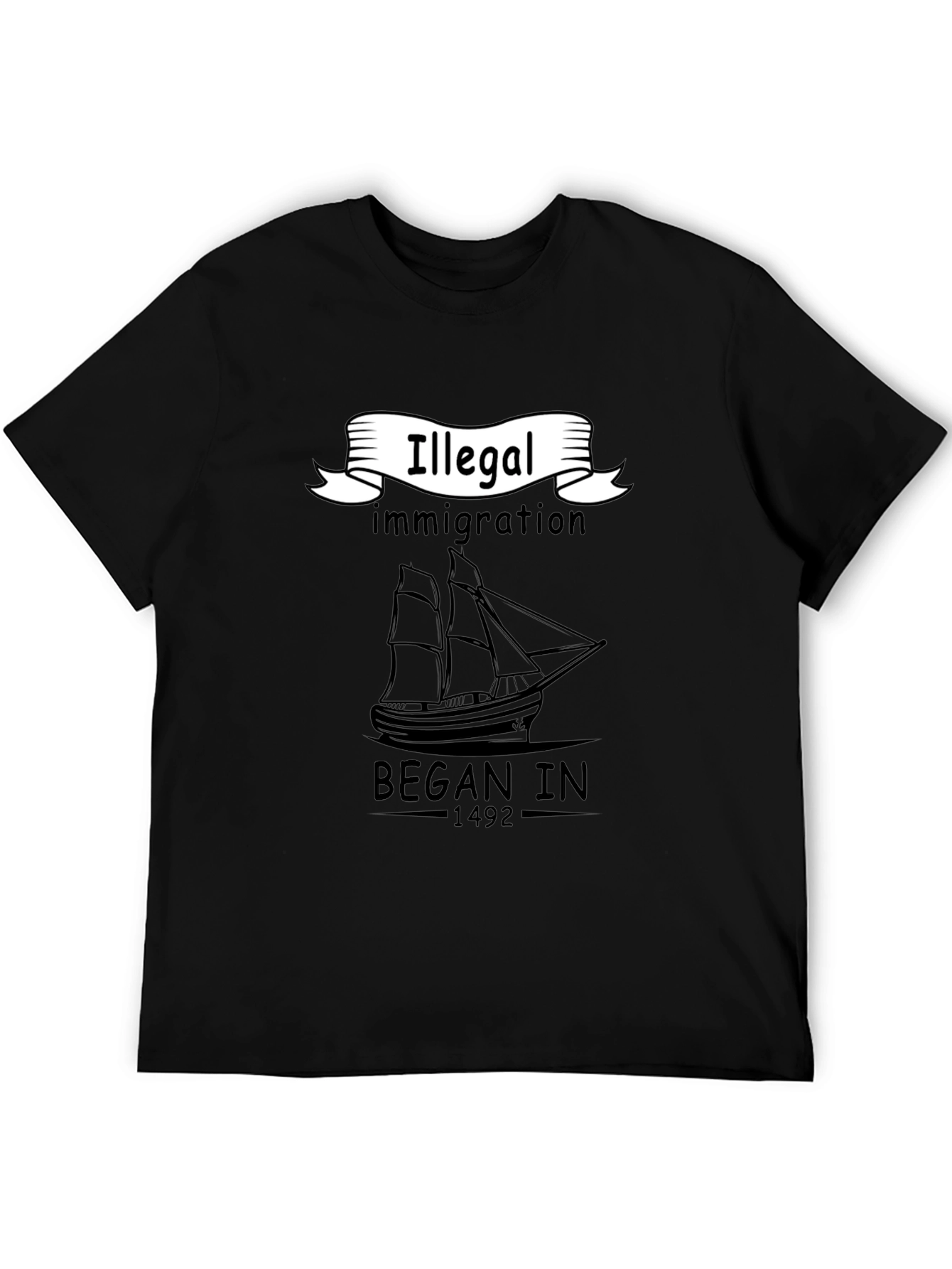 Illegal Immigration Began In 1492 Black T-Shirt