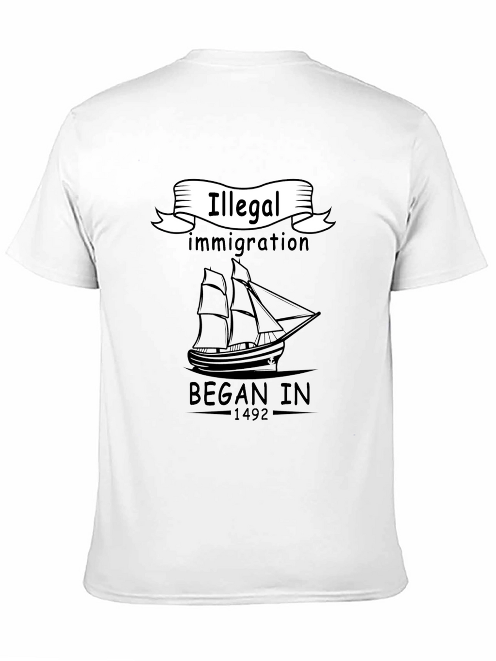 Illegal Immigration Began In 1492 Black T-Shirt