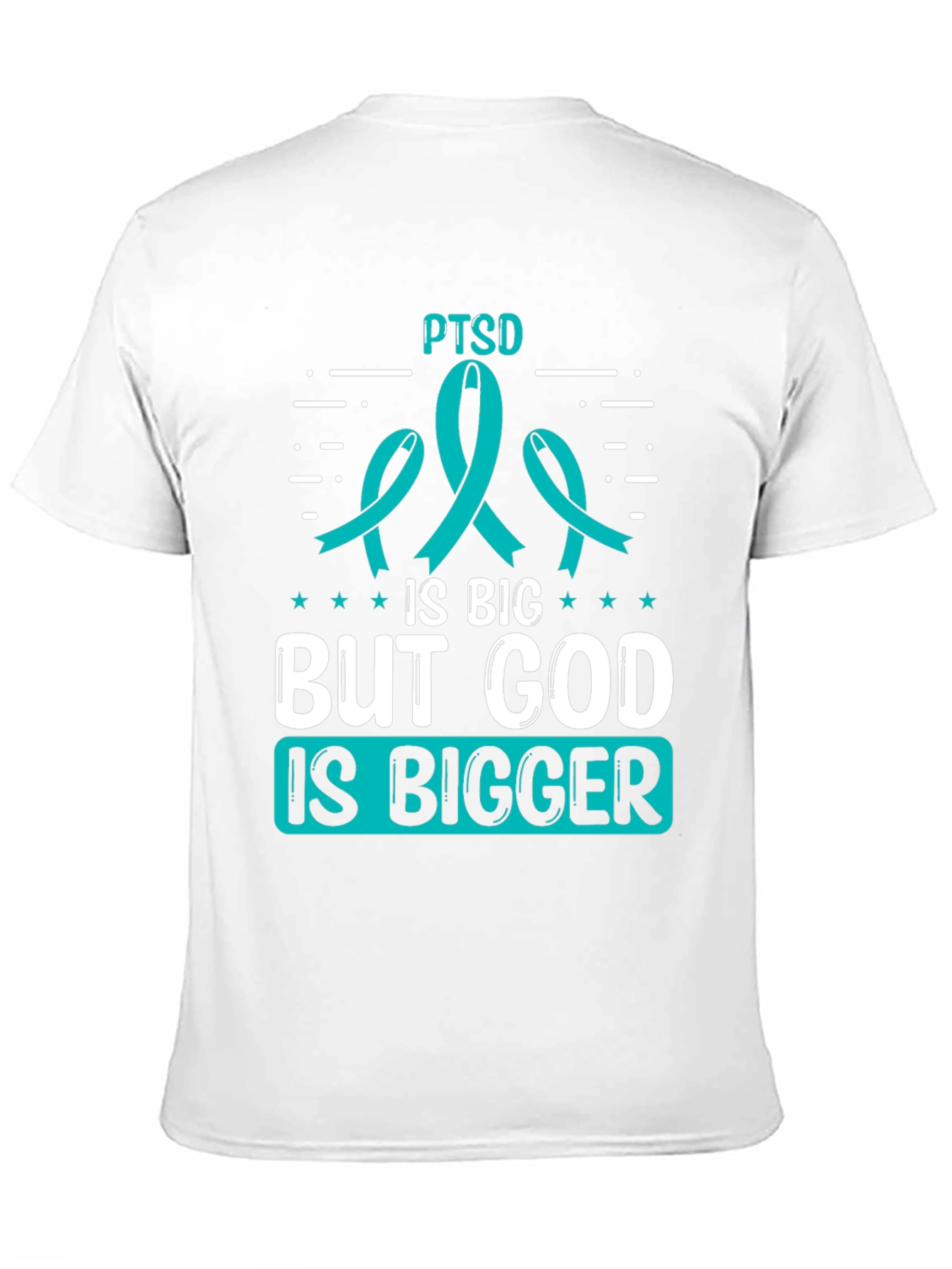 PTSD Awareness T-Shirt: God is Bigger
