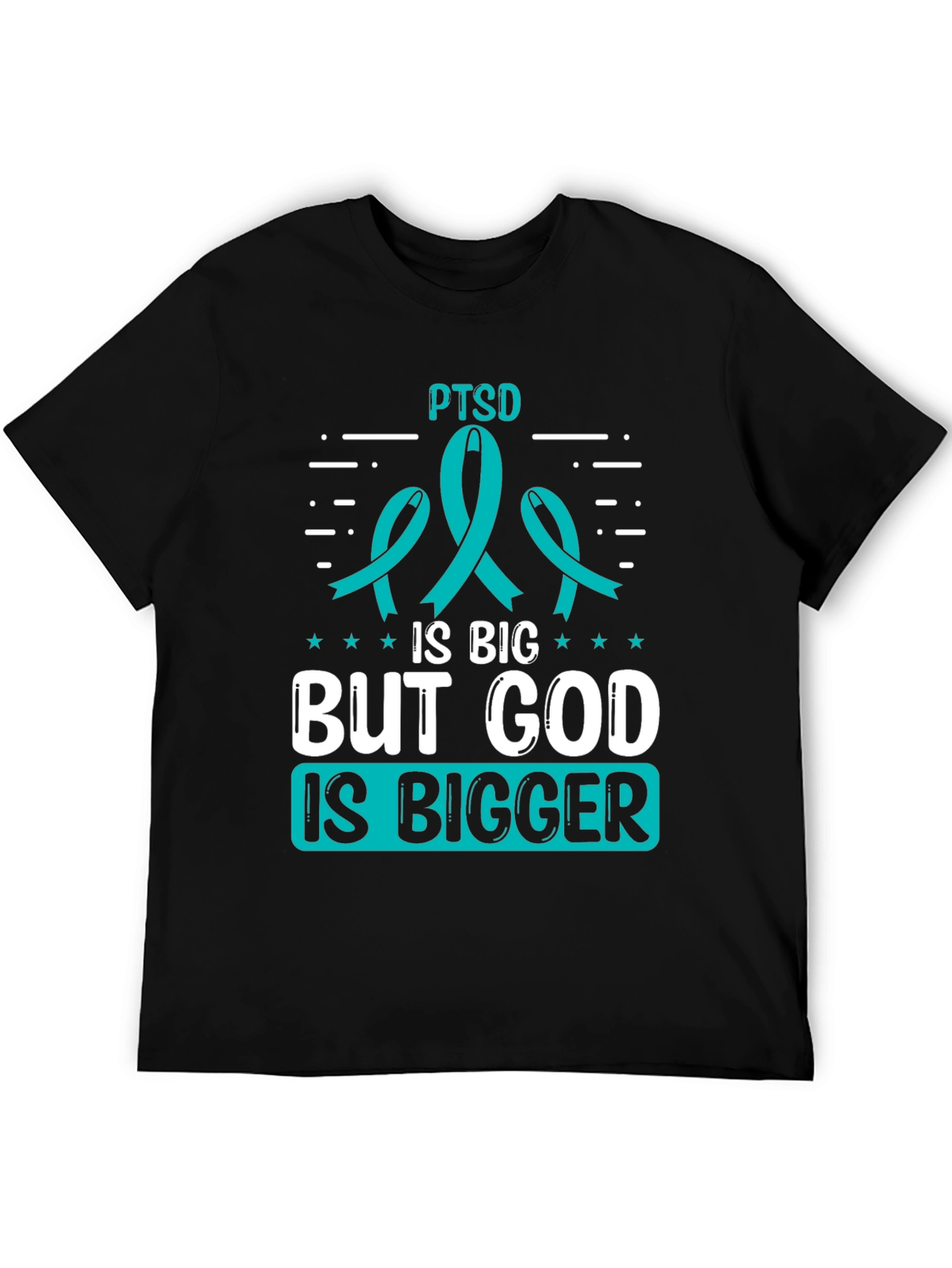 PTSD Awareness T-Shirt: God is Bigger