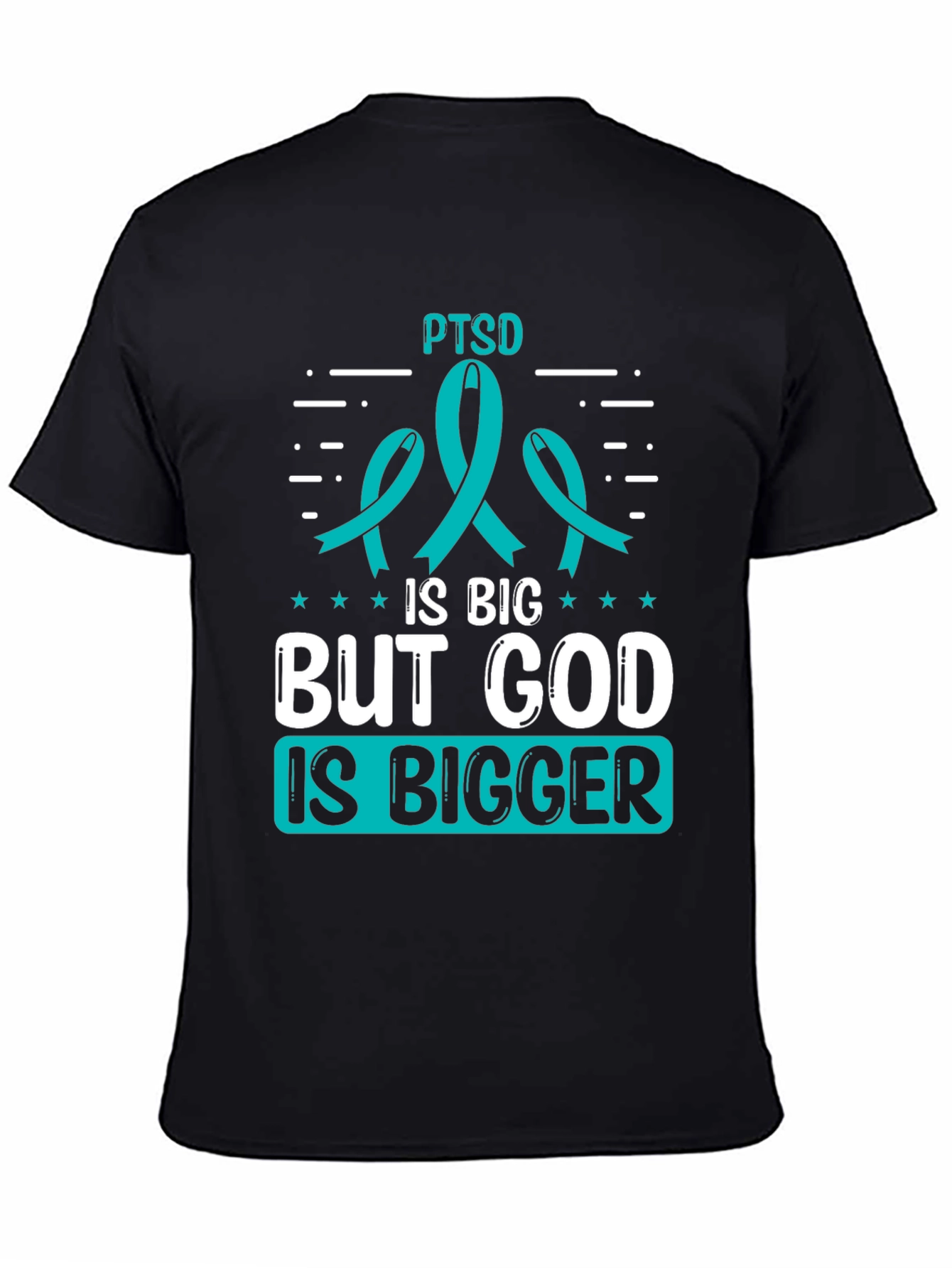 PTSD Awareness T-Shirt: God is Bigger