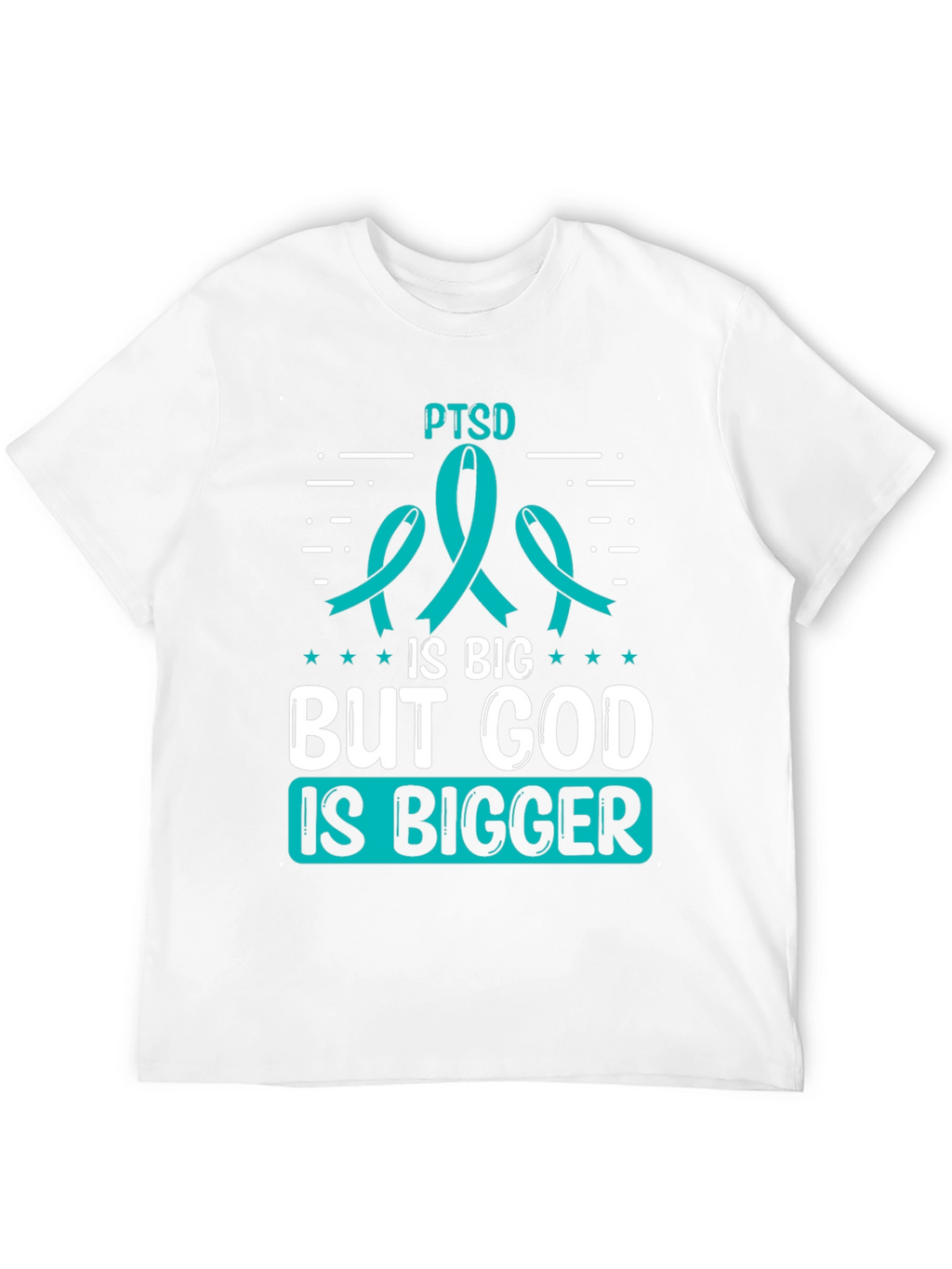 PTSD Awareness T-Shirt: God is Bigger