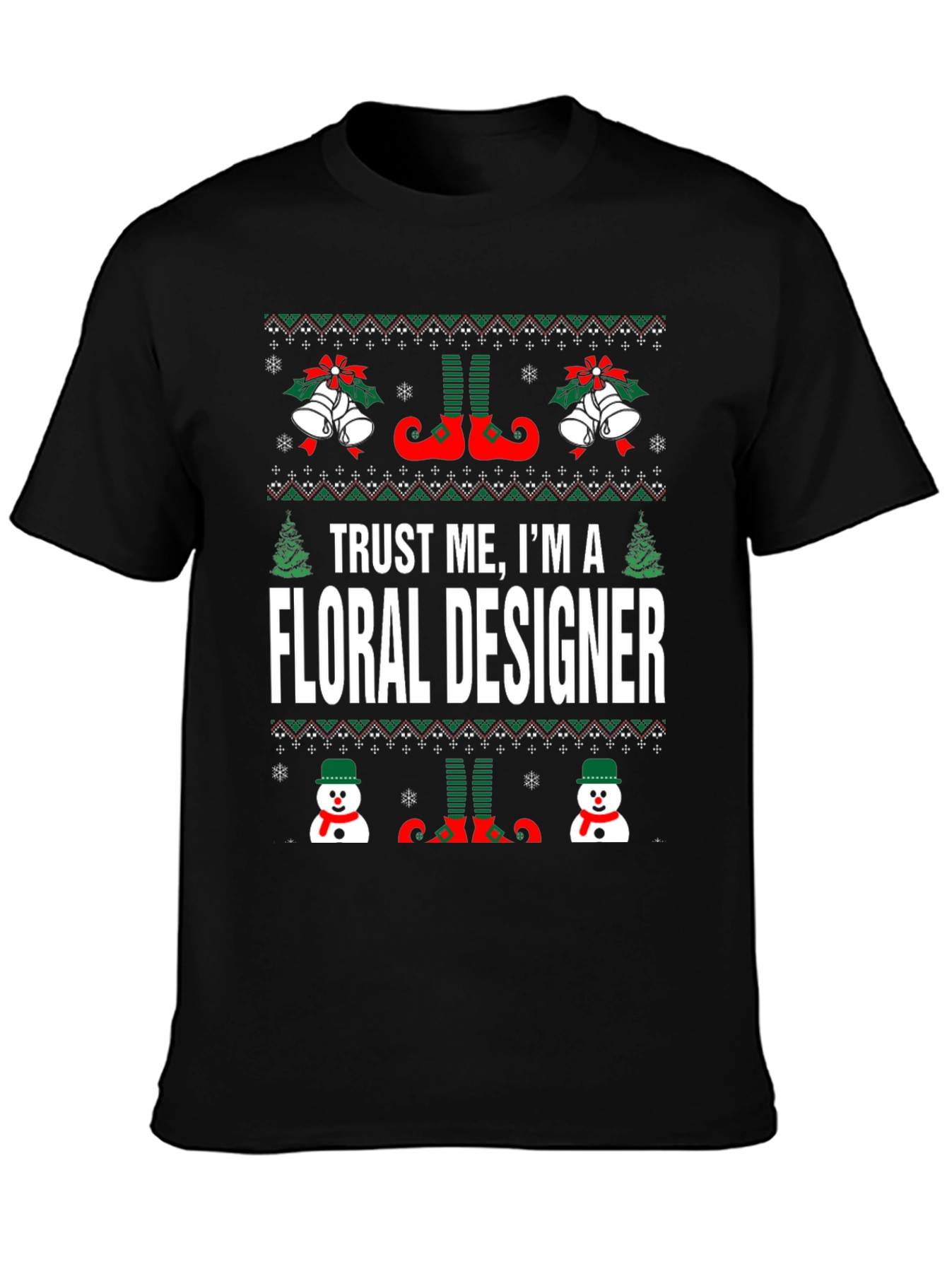Trust Me Im a Floral Designer Ugly Christmas T-Shirt