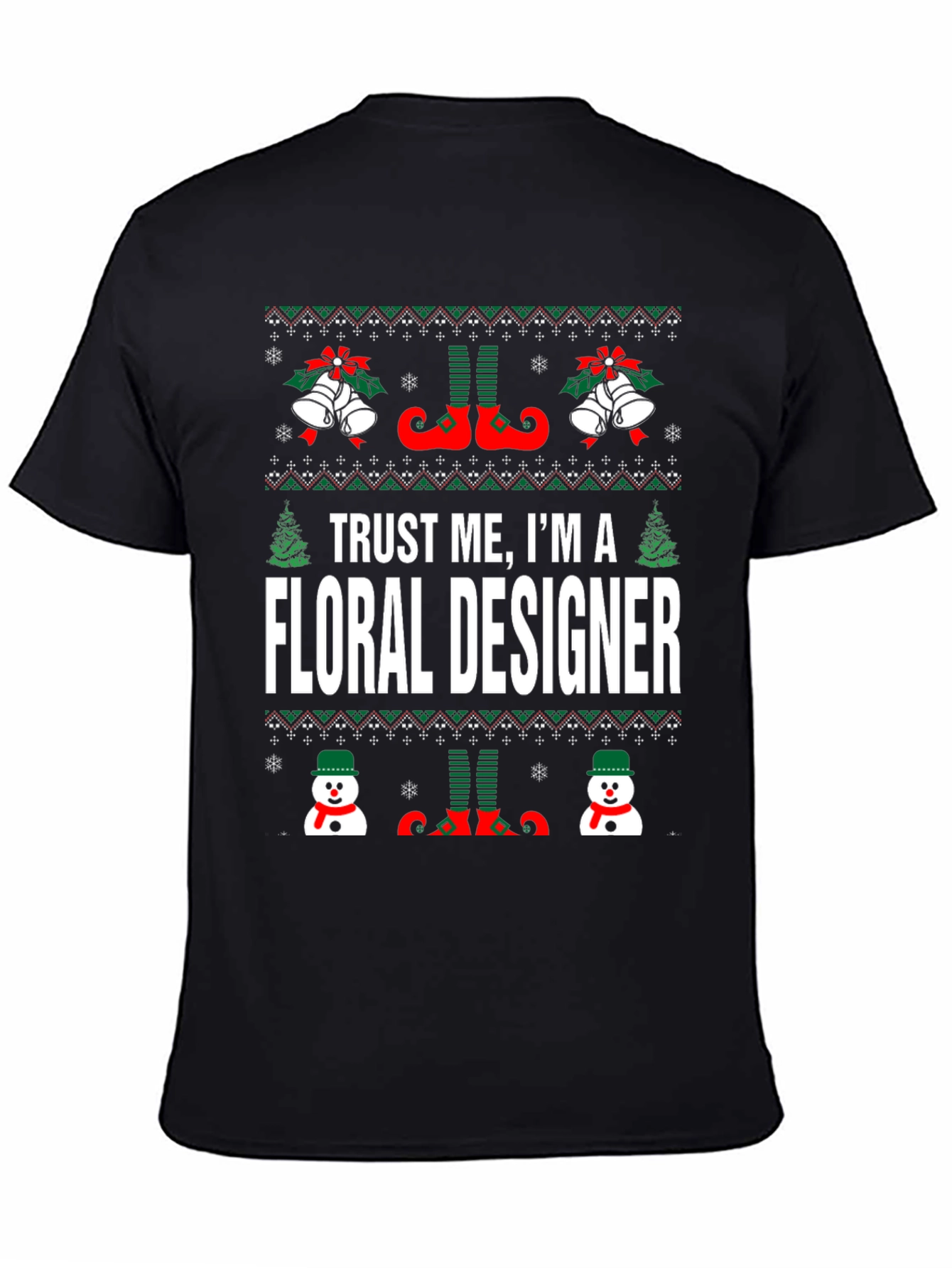 Trust Me Im a Floral Designer Ugly Christmas T-Shirt