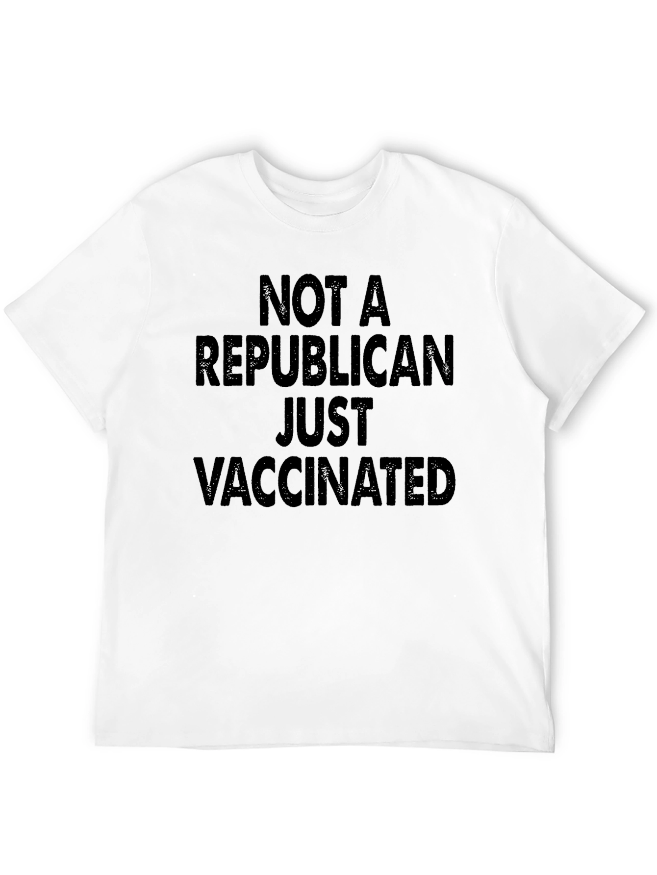 Not a Republican Just Vaccinated T-Shirt