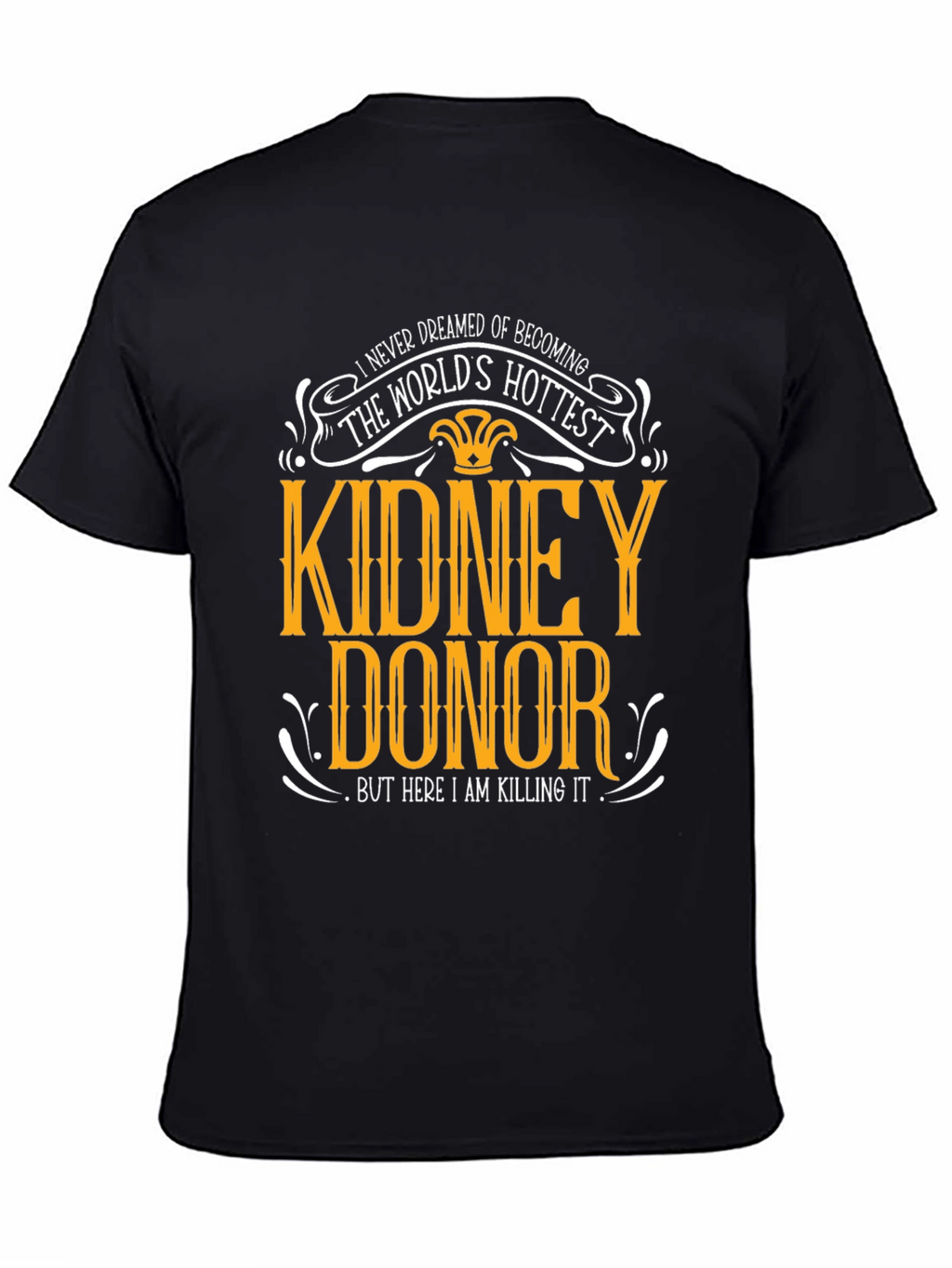 Worlds Hottest Kidney Donor T-Shirt