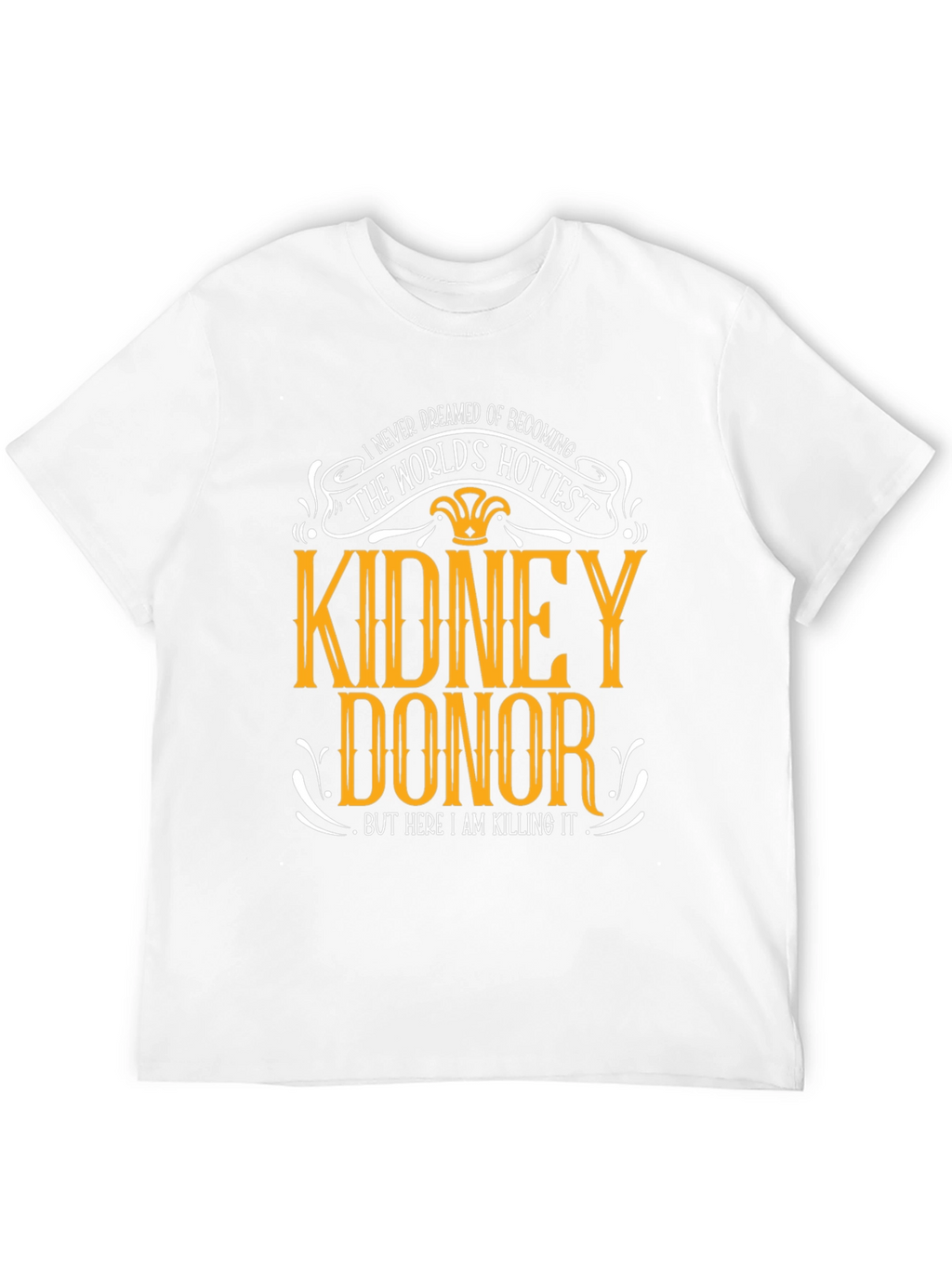 Worlds Hottest Kidney Donor T-Shirt
