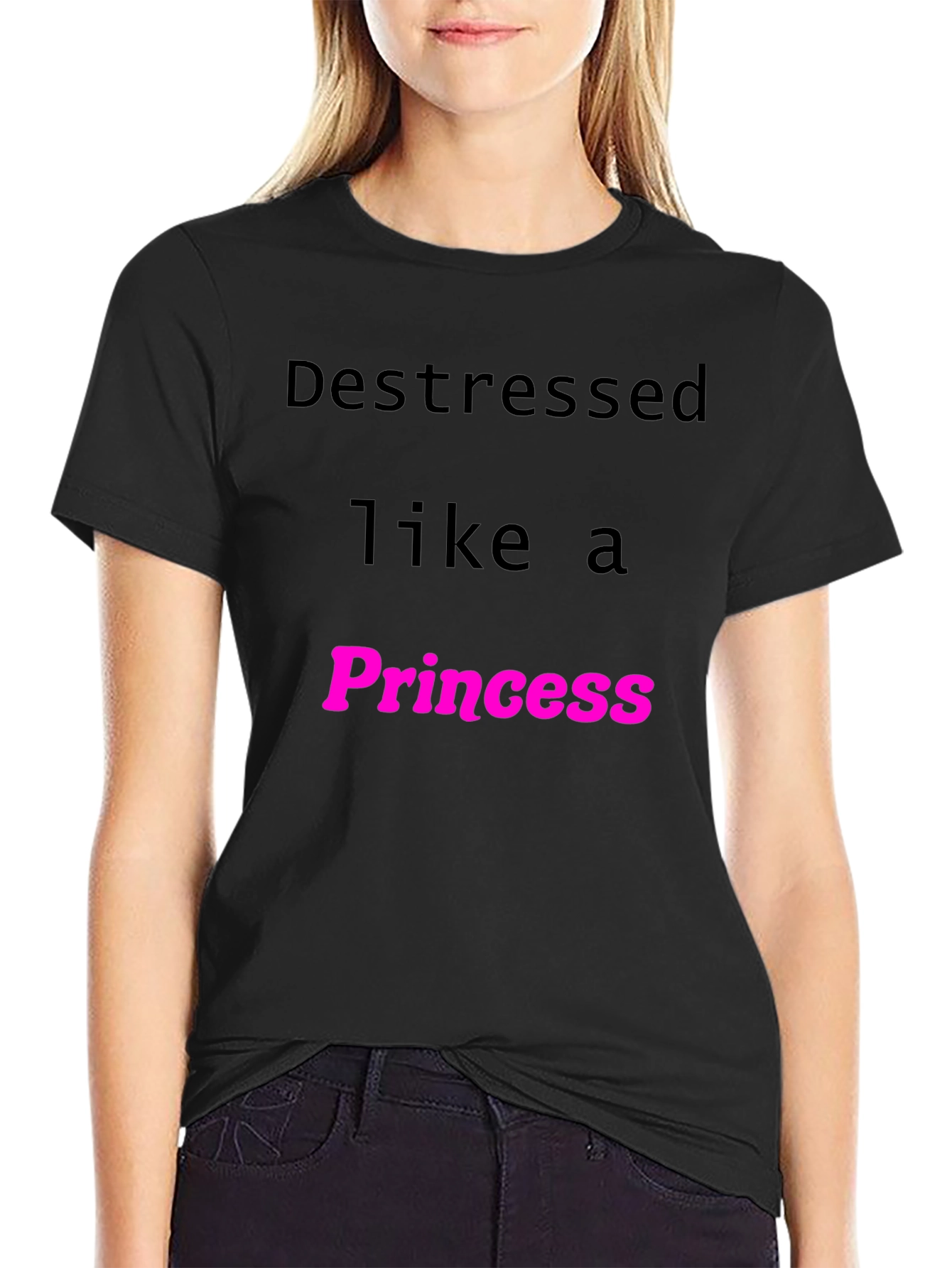 Destressed Like A Princess Black T-Shirt