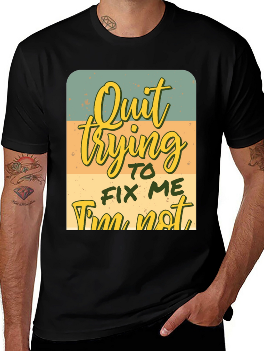 Quirky Graphic Tee: Quit Trying To Fix Me