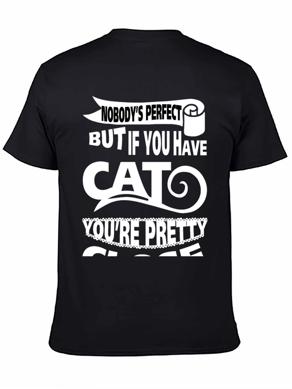 Funny Cat Lover T-Shirt - Nobodys Perfect