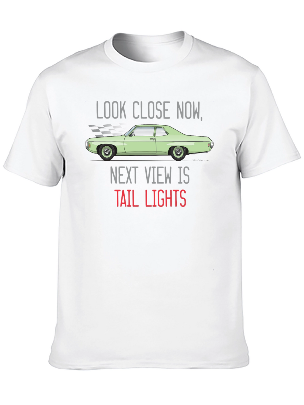 Look Close Now Tail Lights T-Shirt