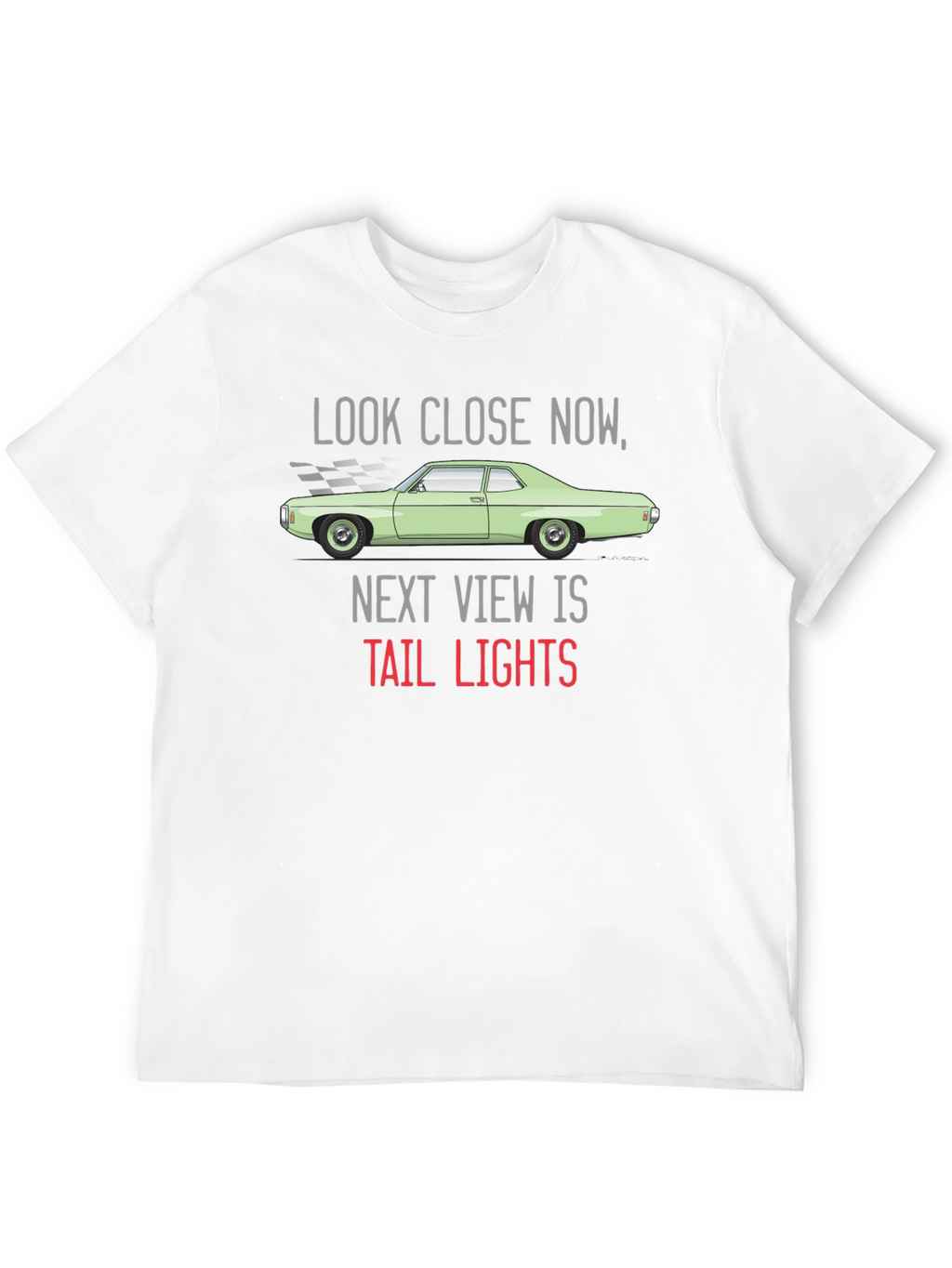 Look Close Now Tail Lights T-Shirt