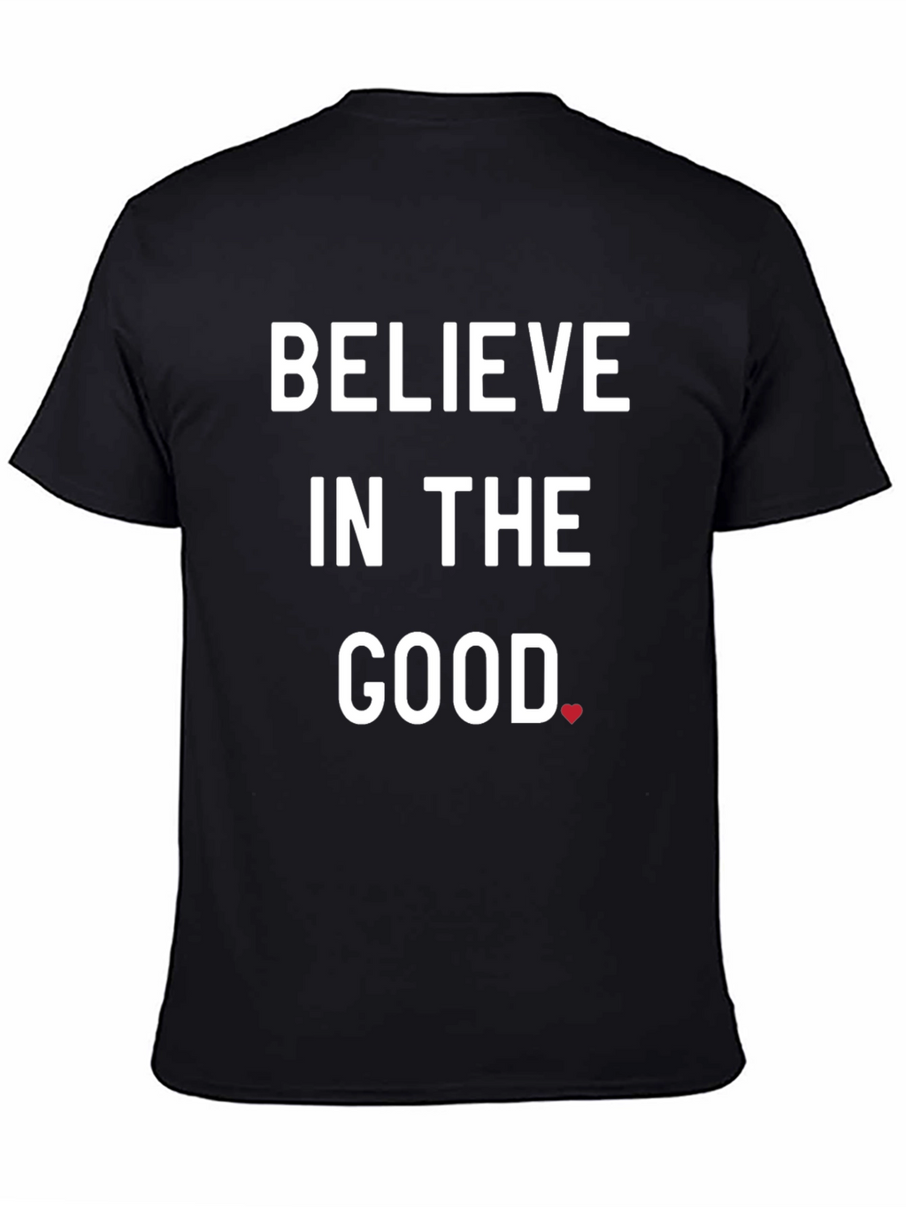 Believe in the Good T-Shirt - Black