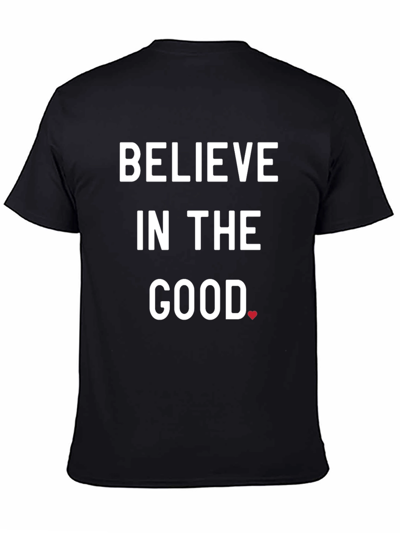 Believe in the Good T-Shirt - Black