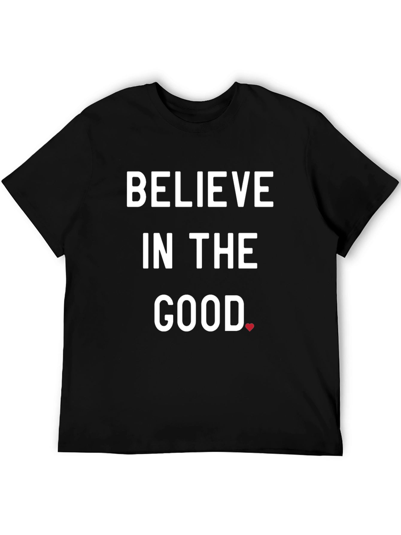 Believe in the Good T-Shirt - Black