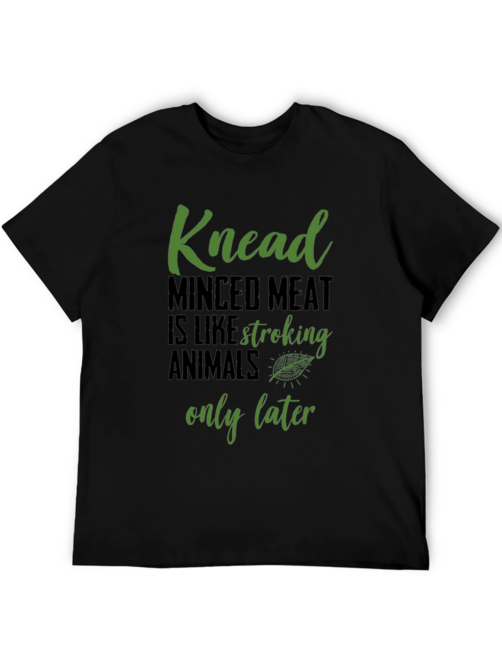 Knead Minced Meat T-Shirt - Funny Vegan Tee