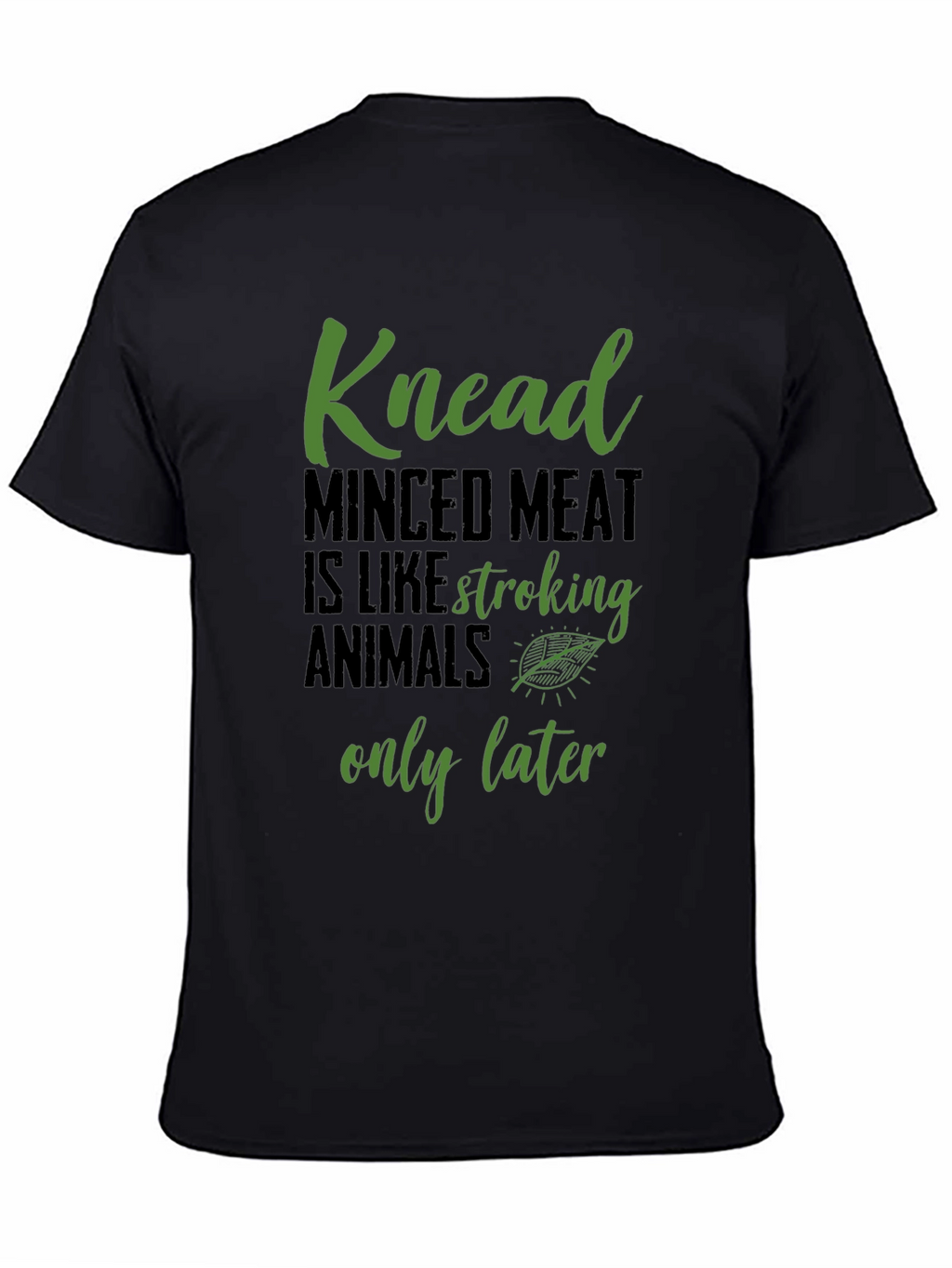 Knead Minced Meat T-Shirt - Funny Vegan Tee