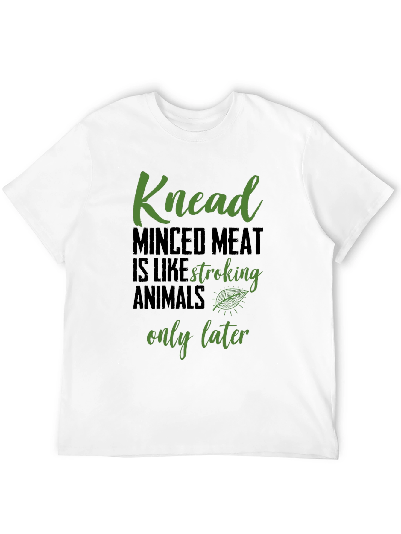 Knead Minced Meat T-Shirt - Funny Vegan Tee