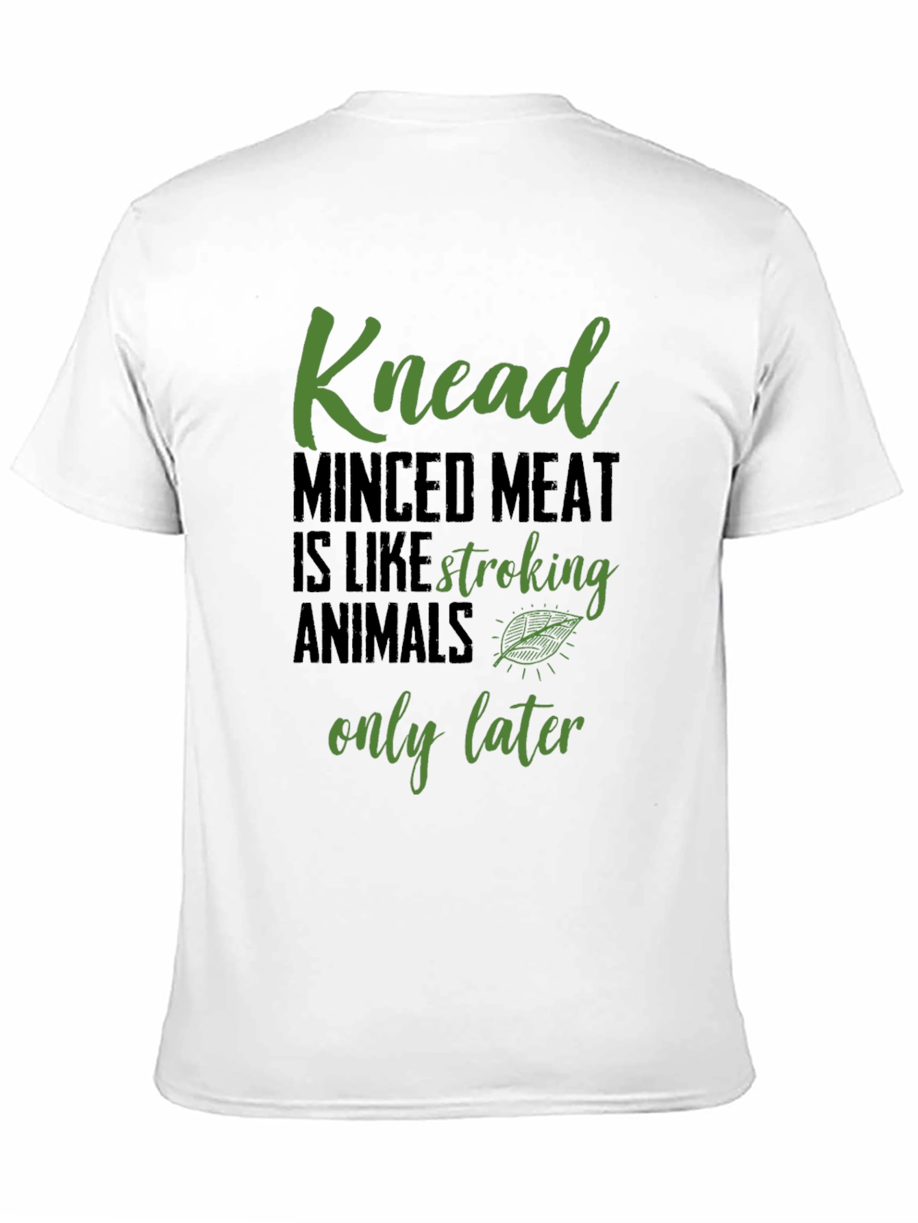 Knead Minced Meat T-Shirt - Funny Vegan Tee